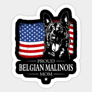 Proud Belgian Malinois Mom American Flag patriotic gift dog Sticker